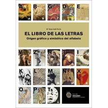 El libro de las letras: origen gráfico y simbólico del alfabeto