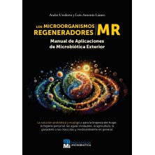 Los microorganismos regeneradores: manual de aplicaciones de microbiótica exterior